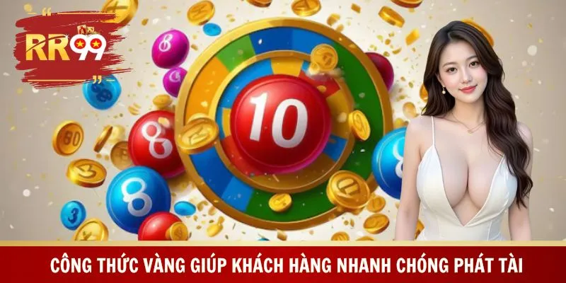 Công thức vàng giúp khách hàng nhanh chóng phát tài