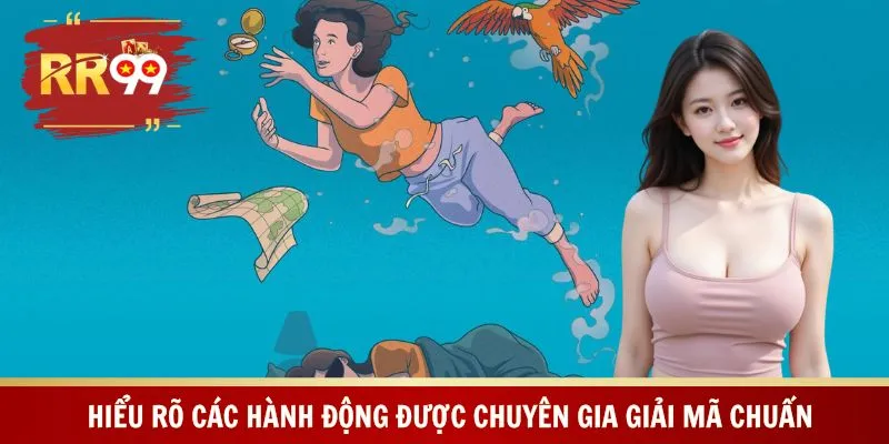 Hiểu rõ các hành động được chuyên gia giải mã chuẩn