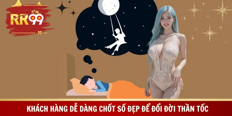 Khách hàng dễ dàng chốt số đẹp để đổi đời thần tốc